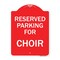 Signmission Designer Series Parking Reserved for Choir, Red & White Aluminum Sign, 18" x 24", RW-1824-23396 A-DES-RW-1824-23396 - alternate 1